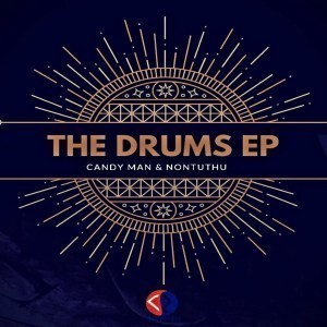 EP: Candy Man & Nontuthu – The Drums
