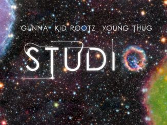 Kid Rootz Ft. Young Thug & Gunna – Studio