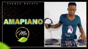 Romeo Makota – Amapiano Mix | 31 May 2019
