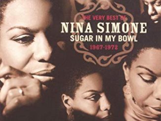ALBUM: Sugar In My Bowl: The Very Best of Nina Simone 1967-1972
