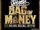 Wale Ft. Rick Ross, Meek Mill & T-Pain – Bag of Money