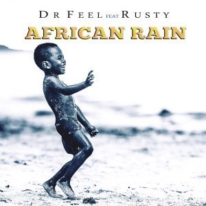 Dr Feel – African Rain Ft. Rusty