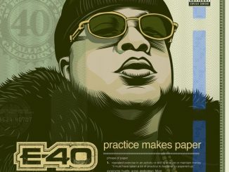 ALBUM: E-40 – Practice Makes Paper
