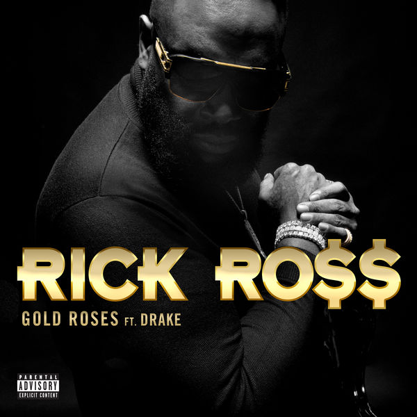 Rick Ross - Gold Roses (feat. Drake)