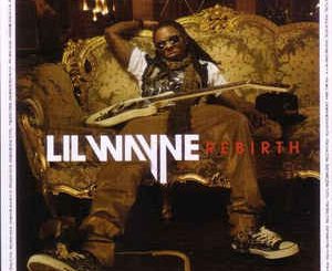 ALBUM: Lil Wayne - Rebirth (Deluxe Version)