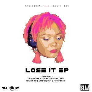 Nia Louw Ft. Sam E Dee – Lose It (De Khoisan Afrikah’s Tek Mix)