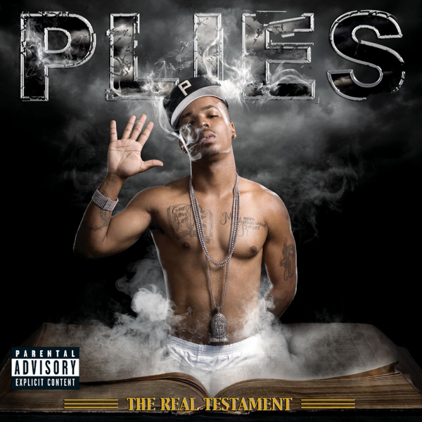 ALBUM: Plies - The Real Testament (Deluxe Version)