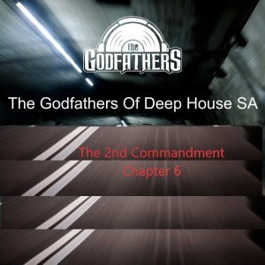 Album: The Godfathers of Deep House Sa – the 2nd Commandment Chapter 11