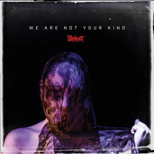 ALBUM: Slipknot - We Are Not Your Kind