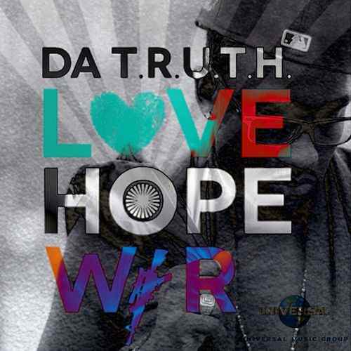 ALBUM: Da' T.R.U.T.H. - Love Hope War