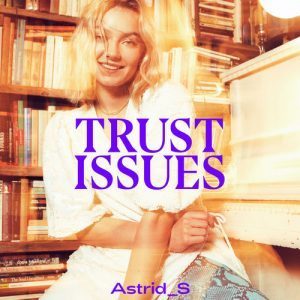 EP: Astrid S – Trust Issues