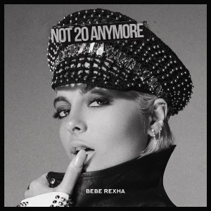 Bebe Rexha – Not 20 Anymore
