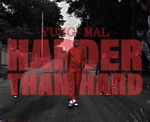 Yung Mal – Harder Than Hard