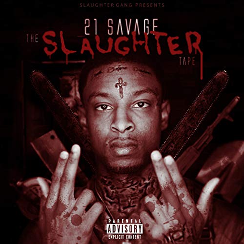 ALBUM: 21 Savage - The Slaughter Tape