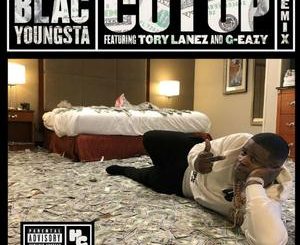 Blac Youngsta Ft. Tory Lanez & G Eazy – Cut Up (Remix)
