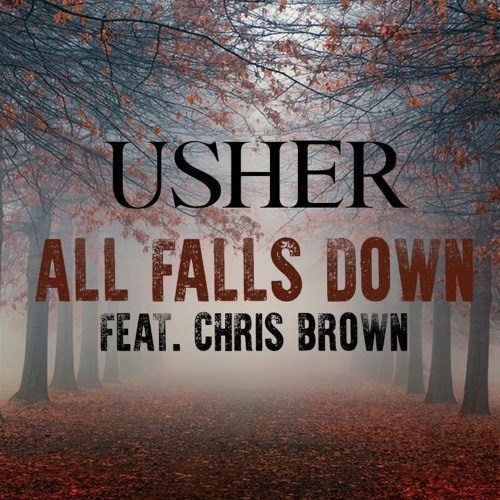 Usher – All Falls Down Ft. Chris Brown