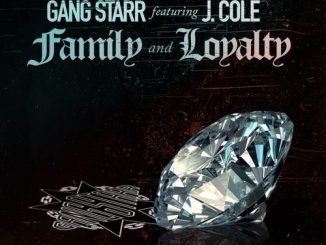 Gang Starr ft. J. Cole – Family and Loyalty