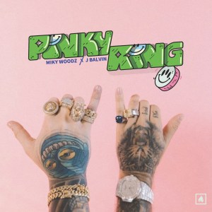 Miky Woodz & J Balvin – Pinky Ring