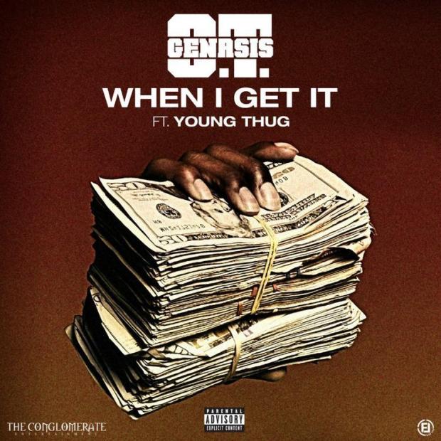 O.T. Genasis – When I Get It ft. Young Thug