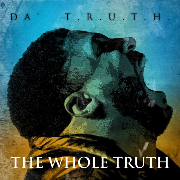 ALBUM: Da' T.R.U.T.H. - The Whole Truth