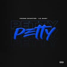 Young Scooter Ft. Lil Baby – Petty