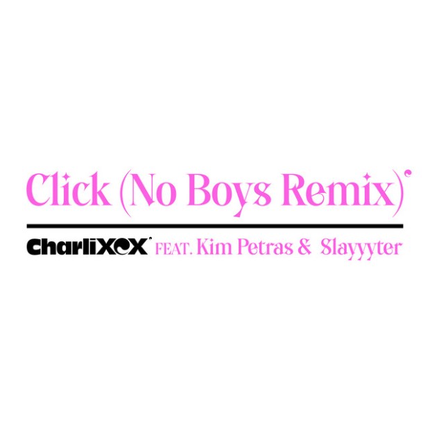 Charli XCX Ft. Kim Petras & Slayyyter – Click (No Boys Remix)