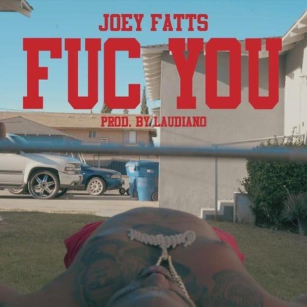 Joey Fatts – Fuc You