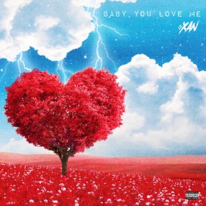 Lil Xan – Baby You Love Me