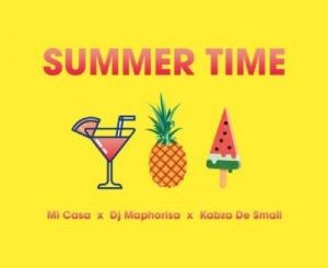 Mi Casa Ft. DJ Maphorisa & Kabza De Small – Summer Time