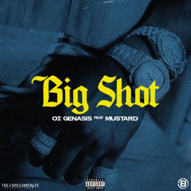  O.T. Genasis Ft. DJ Mustard – Big Shot