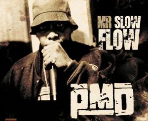 ALBUM: PMD – Mr. Slow Flow