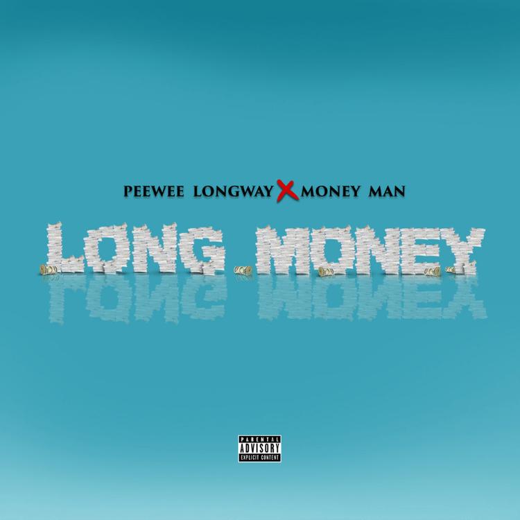 Peewee Longway & Money Man – Long Money