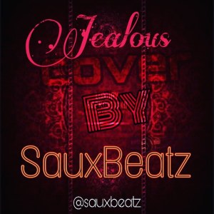 Sauxbeatz – Jealous (Cover)
