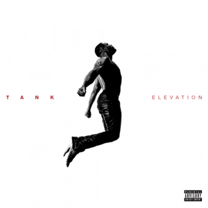 ALBUM: Tank – ELEVATION