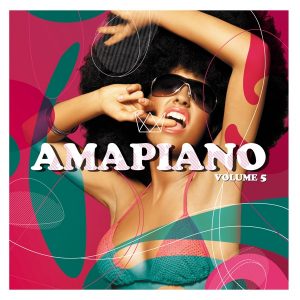 ALBUM: Various Artists – Amapiano Volume 5