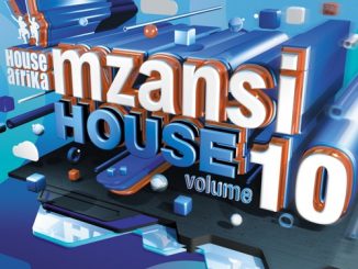 ALBUM: Various Artists – House Afrika Presents Mzansi House Vol. 10