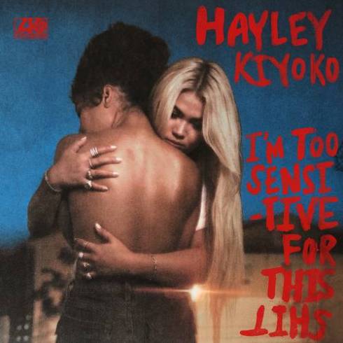 EP: Hayley Kiyoko – I’m Too Sensitive For This Shit