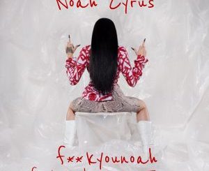 Noah Cyrus Ft. London On Da Track – Fuckyounoah