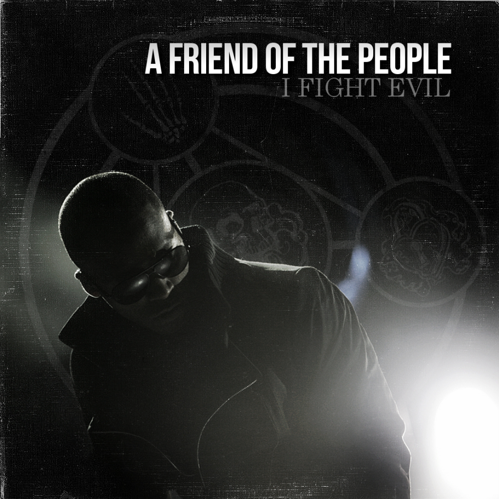 ALBUM: Lupe Fiasco - Friend Of The People: I Fight Evil