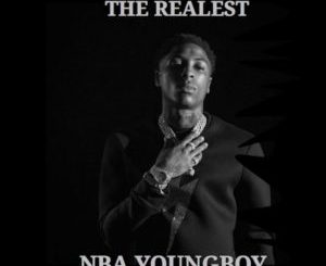 NBA YoungBoy – The Realest