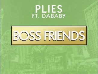 Plies Ft. DaBaby – Boss Friends
