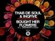 Thab De Soul & InQfive – Bought Her Flowers