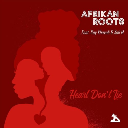 Afrikan Roots Ft. Xoli M & Roy Khavali – Heart Don’t Lie