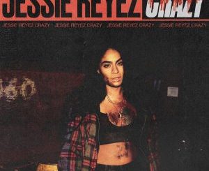 Jessie Reyez – Crazy