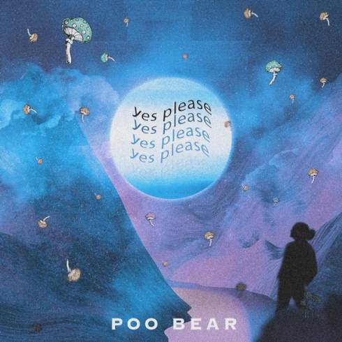 Poo Bear – Yes Please
