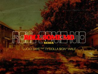 Lucky Daye – Roll Some Mo (Remix) Ft Wale & Ty Dolla Sign