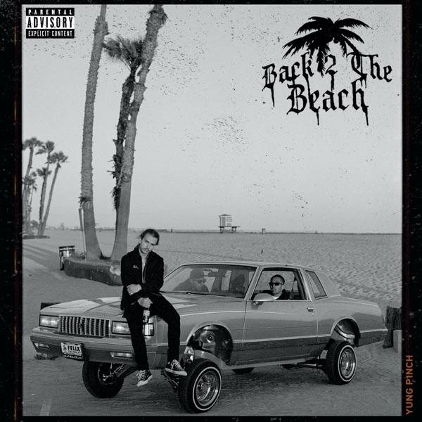 ALBUM: Yung Pinch - Back 2 the Beach