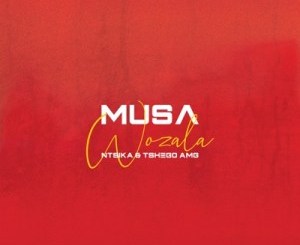 Musa – Wozala Ft. Ntsika & Tshego AMG