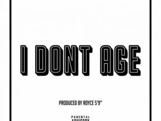 Royce da 5’9″ – I Don’t Age