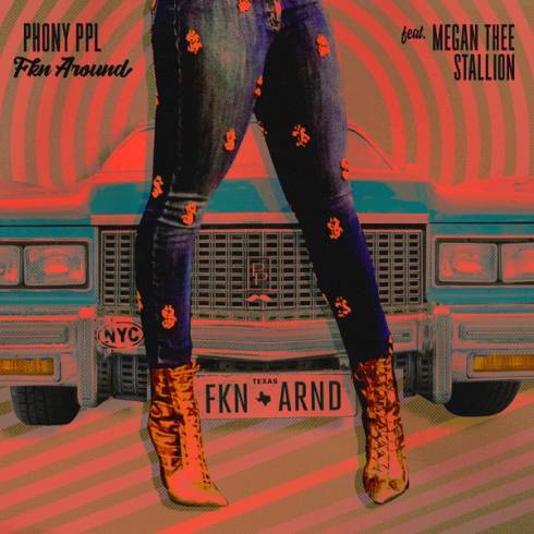 Phony Ppl – Fkn Around (feat. Megan Thee Stallion)